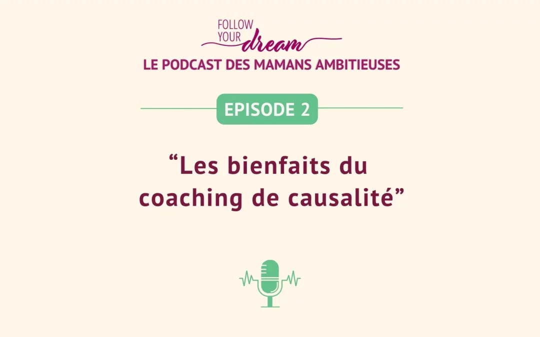 Épisode 2: Les bienfaits du coaching de causalité
