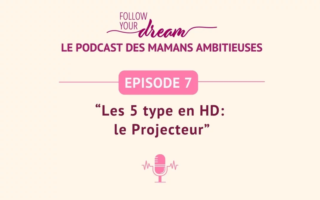 Épisode 7: Les 5 types en Human Design : le Projecteur