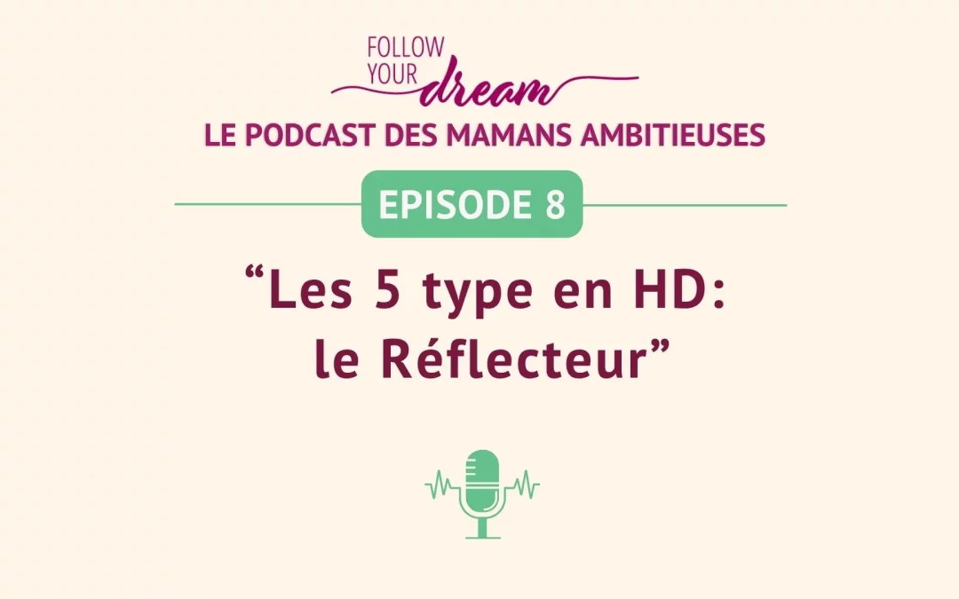 Épisode 8: Les 5 types en Human Design : les Réflecteurs
